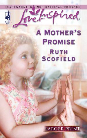 A Mother's Promise (New Beginnings Series #1) (Larger Print Love Inspired #337) Scofield, Ruth