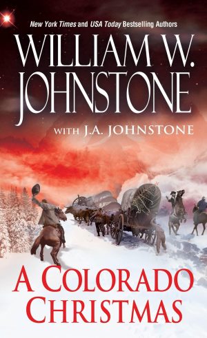 A Colorado Christmas Johnstone, William W. and Johnstone, J.A.