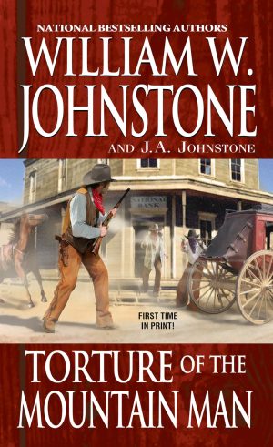 Torture of the Mountain Man [Mass Market Paperback] Johnstone, William W. and Johnstone, J.A.