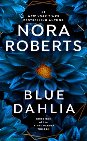 Blue Dahlia (In the Garden, Book 1) [Mass Market Paperback] Roberts, Nora