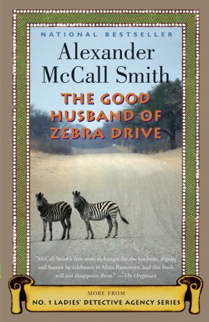 The Good Husband of Zebra Drive (No. 1 Ladies' Detective Agency, Book 8) [Paperback] McCall Smith, Alexander