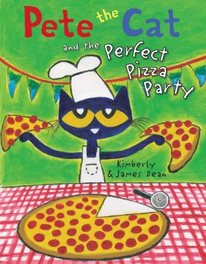 Pete the Cat and the Perfect Pizza Party [Hardcover] Dean, James and Dean, Kimberly