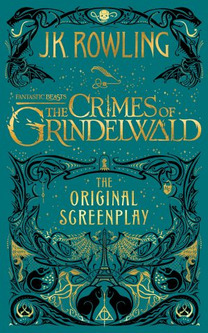 Fantastic Beasts: The Crimes of Grindelwald ― The Original Screenplay (Harry Potter) [Hardcover] Rowling, J. K.