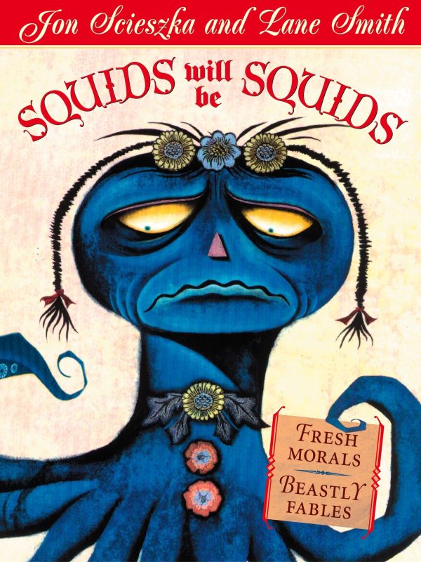 Squids Will Be Squids [Paperback] Scieszka, Jon and Smith, Lane