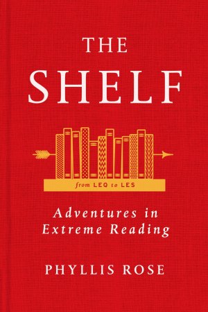 The Shelf: From LEQ to LES: Adventures in Extreme Reading Rose, Phyllis