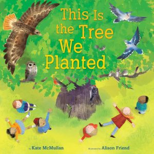 This Is the Tree We Planted [Hardcover] McMullan, Kate and Friend, Alison