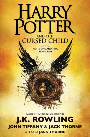 Harry Potter and the Cursed Child, Parts One and Two: The Official Playscript of the Original West End Production [Hardcover] Rowling, J. K.; Thorne, Jack and Tiffany, John