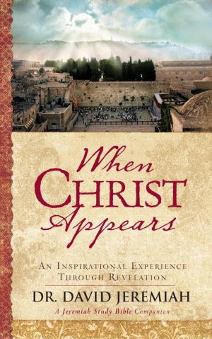 When Christ Appears: An Inspirational Experience Through Revelation [Hardcover] Jeremiah, Dr. David