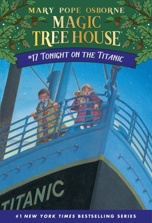 Tonight on the Titanic (Magic Tree House, No. 17) [Paperback] Osborne, Mary Pope and Murdocca, Sal