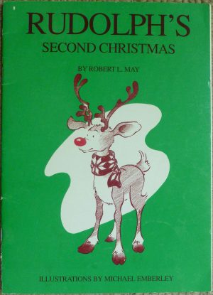 Rudolph's Second Christmas [Unknown Binding] Robert L. May and Michael Emberley