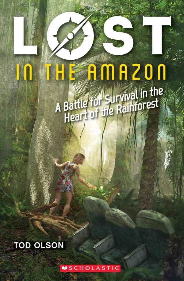 Lost in the Amazon: A Battle for Survival in the Heart of the Rainforest (Lost #3) (3) [Paperback] Olson, Tod
