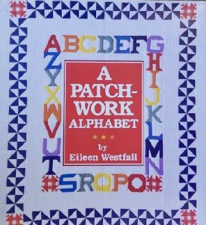 A Patchwork Alphabet Westfall, Eileen