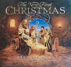The Very First Christmas Maier, Paul L. and Ordaz, Frank