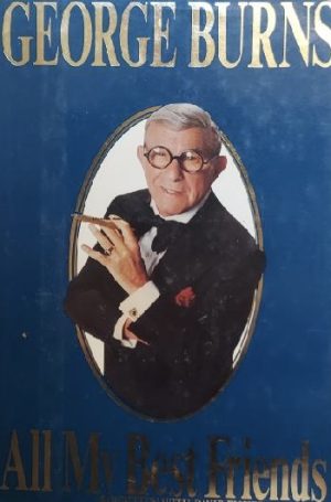 All My Best Friends by George Burns