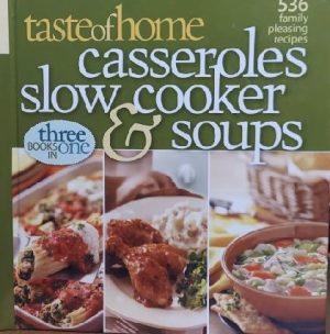 Taste of Home Casseroles Slow Cooker & Soups