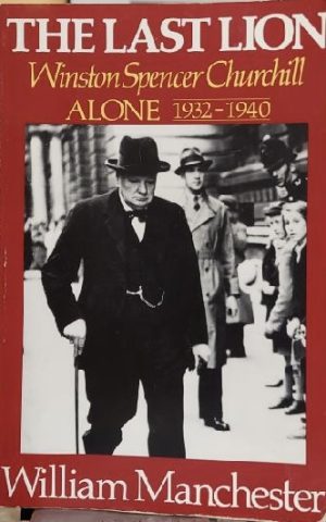 The Last Lion: Alone 1932-1940 by Winston Spencer Churchill