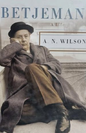 Betjeman: A Life Wilson, A. N.