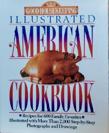 Good Housekeeping Illustrated American Cookbook Leblanc, Beverly; Maisner, Heather; Lyford, Irene and Grayson, D.