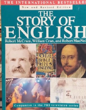 The Story of English: Revised Edition McCrum, Robert; Cran, William and MacNeil, Robert