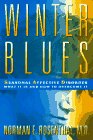 Winter Blues: Seasonal Affective Disorder: What It Is and How to Overcome It Norman E. Rosenthal