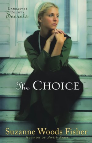 The Choice (Lancaster County Secrets, Book 1) [hardcover] Suzanne Woods Fisher