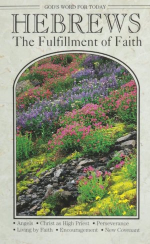God's Word for Today: Hebrews: The Fulfillment of Faith [Paperback] Kramin, Howard