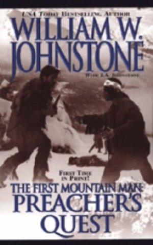 Preacher's Quest (First Mountain Man) [Mass Market Paperback] Johnstone, William W.