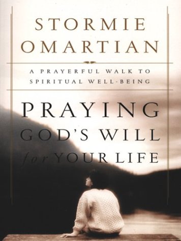 Praying God's Will for Your Life Omartian, Stormie
