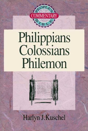 Philippians/Colossians/Philemon Kuschel, Harlyn J.