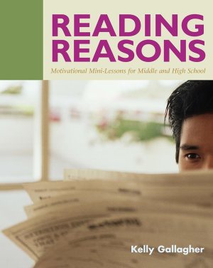 Reading Reasons: Motivational Mini-Lessons for Middle and High School [Paperback] Gallagher, Kelly