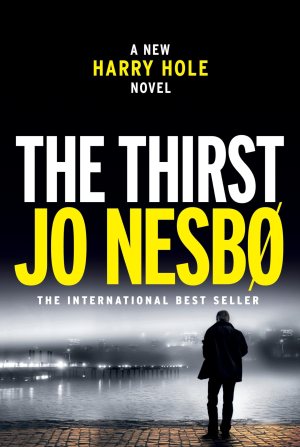The Thirst: A Harry Hole Novel (Harry Hole Series) [Hardcover] Nesbo, Jo and Smith, Neil