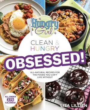 Hungry Girl Clean & Hungry OBSESSED! [Paperback] Lillien, Lisa