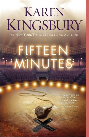 Fifteen Minutes: A Novel [Paperback] Kingsbury, Karen