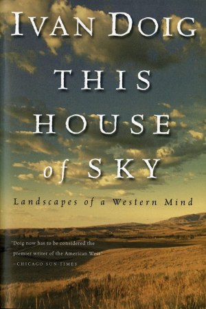 This House Of Sky: Landscapes of a Western Mind [Paperback] Doig, Ivan
