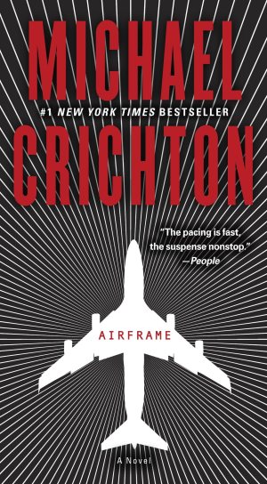 Airframe: A Novel [hardcover] Crichton, Michael