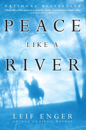 Peace Like a River: A Novel [Paperback] Enger, Leif