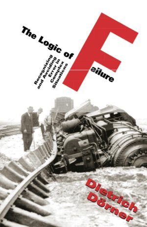 Logic Of Failure [Paperback] Dorner, Dietrich