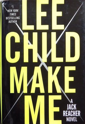 Make Me: A Jack Reacher Novel Child, Lee