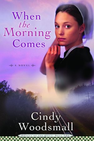 When the Morning Comes [Paperback] Cindy Woodsmall