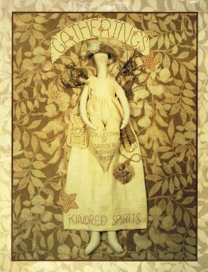 Gatherings: A collection of garden inspired projects Sally Korte; Alice Strebel and Suellen Wassem