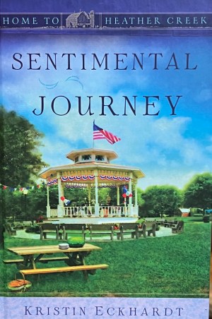 Sentimental Journey (Home to Heather Creek) [Hardcover] Eckhardt, Kristin