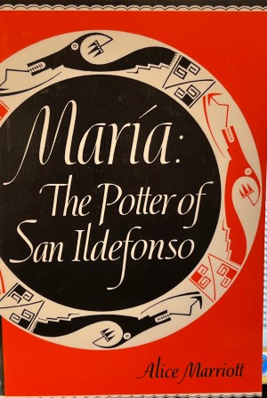 Maria: The Potter of San Ildefonso (Volume 27) (The Civilization of the American Indian Series) [Paperback] Marriott, Alice and Lefranc, Margaret
