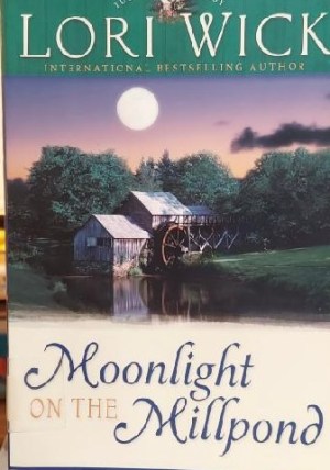 Moonlight on the Millpond (Tucker Mills Trilogy, Book 1) Wick, Lori