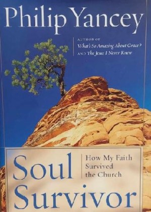 Soul Survivor: How My Faith Survived the Church [Hardcover] Philip Yancey; Eric Major and Pei Loi Koay