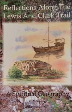 Reflections Along the Lewis and Clark Trail : A Spiritual Geography [Paperback]
