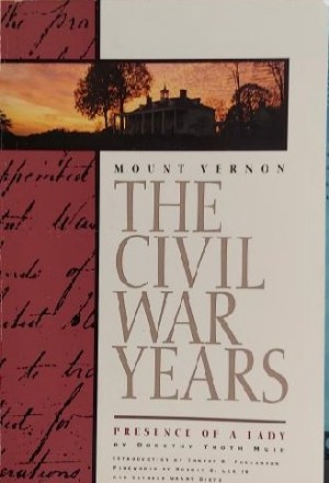Mount Vernon: The Civil War Years Muir, Dorothy Troth