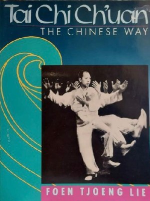Tai-Chi Ch'Uan: The Chinese Way Lie, Foen Tjoeng