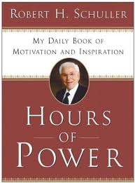 Hours of Power: My Daily Book of Motivation and Inspiration Schuller, Robert H.