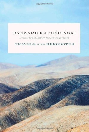 Travels with Herodotus Kapuscinski, Ryszard
