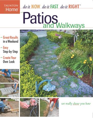 Patios and Walkways (Do It Now Do It Fast Do It Right) Taunton Press
